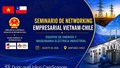 Thương vụ Việt nam tại Chile thúc đẩy kết nối doanh nghiệp trong lĩnh vực thiết bị năng lượng và máy móc, thiết bị điện công nghiệp