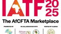 4 - 10/9/2025: Mời tham dự Hội chợ thương mại nội khối châu Phi 2025 (IATF2025)