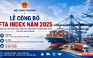 Sắp diễn ra Lễ công bố Bộ chỉ số FTA Index năm 2025