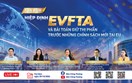 Toạ đàm Hiệp định EVFTA và bài toán giữ thị phần trước những chính sách mới tại EU