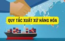 Thông tư Quy định về xuất xứ hàng hóa