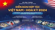 Sắp diễn ra Diễn đàn Hợp tác Việt Nam – Hoa Kỳ 2024