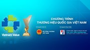 Tinh hoa Thương hiệu Việt - Tự hào Thương hiệu Quốc gia: Lan tỏa giá trị hàng Việt Nam