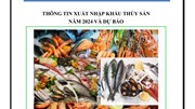 Thông tin xuất nhập khẩu thủy sản năm 2024 và dự báo