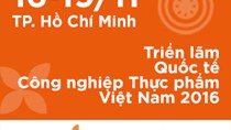 16-19/11: Triển lãm Quốc tế Công nghiệp Thực phẩm VN 2016  - Vietnam Foodexpo 2016