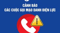 Cảnh báo tình trạng mạo danh công ty điện lực để gọi điện lừa đảo khách hàng