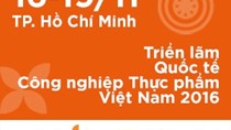 Triển lãm Quốc tế Công nghiệp Thực phẩm Việt Nam 2016 từ ngày 16-19/11/2016