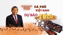 ‘Vua’ cà phê Việt Nam dự báo kịch bản thị trường cà phê năm 2024