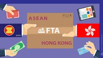 FTA ASEAN - Hong Kong dự kiến có hiệu lực trong năm 2019