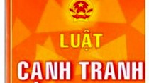 Nhiều điểm mới trong dự thảo Luật Cạnh tranh (sửa đổi)