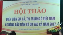 Hội thảo “Diễn biến thị trường giá cả 6 tháng đầu năm và dự báo cả năm 2017“