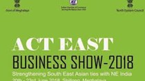 20-23/6: Hội chợ triển lãm Act East Business Show – 2018 tại Ấn Độ