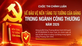 Đảng bộ Bộ Công Thương tích cực triển khai Cuộc thi chính luận về bảo vệ nền tảng tư tưởng của Đảng năm 2026