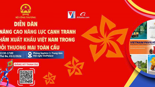 03/02/2026: Diễn đàn “Giải pháp nâng cao năng lực cạnh tranh cho sản phẩm XK Việt Nam”