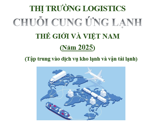 Thị trường logistics chuỗi cung ứng lạnh thế giới và Việt Nam: đặc điểm và triển vọng (bản công bố v