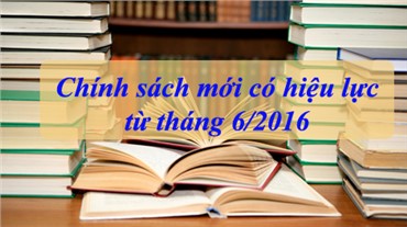 Chính sách mới có hiệu lực từ tháng 6 năm 2016