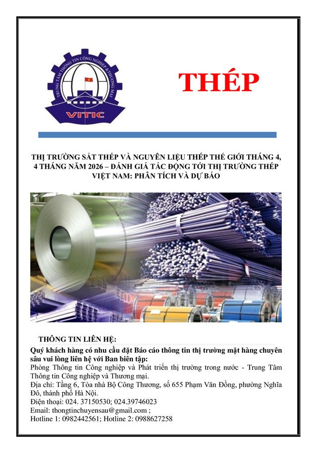 Thị trường sắt thép và nguyên liệu thép thế giới tháng 4 năm 2026 – đánh giá tác động tới thị trường thép Việt Nam