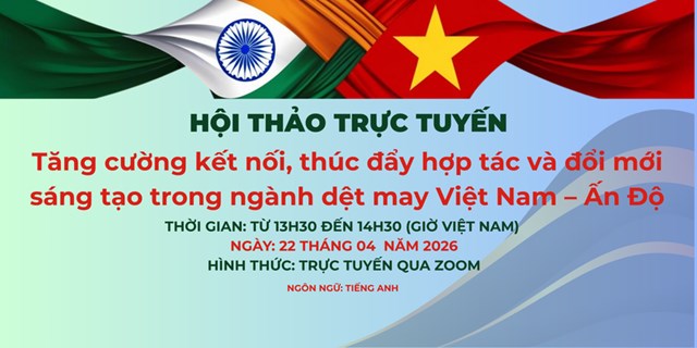 Mời tham dự “Tăng cường kết nối, thúc đẩy hợp tác và đổi mới sáng tạo trong ngành dệt may Việt Nam - Ấn Độ”