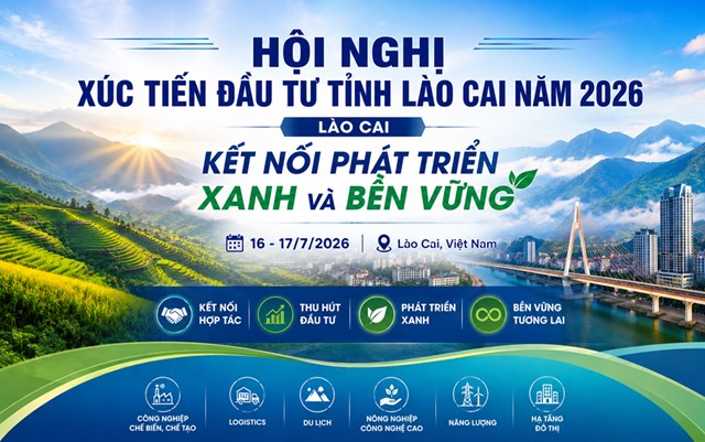 16 - 17/7: Sắp diễn ra Hội nghị Xúc tiến đầu tư tỉnh Lào Cai năm 2026