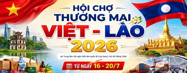 VIETLAO EXPO 2026 hướng tới kết nối thực chất giữa doanh nghiệp Việt Nam và Lào