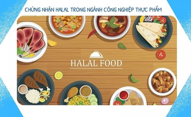 Tăng cường khai thác tiềm năng từ ngành công nghiệp mới Halal