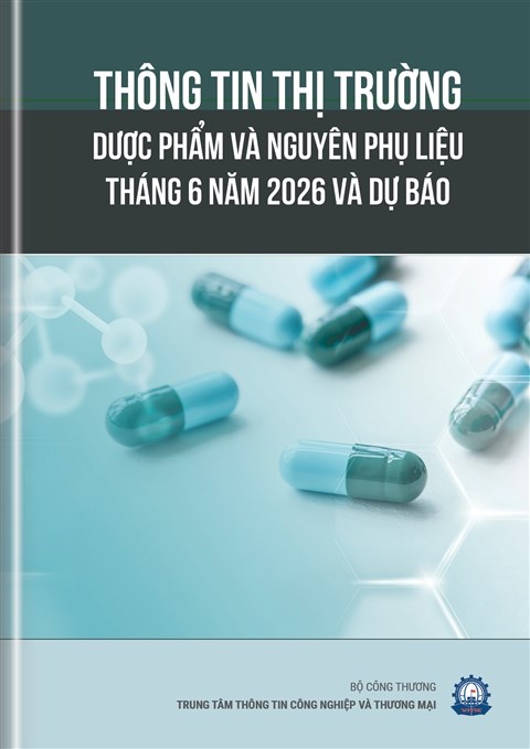 THÔNG TIN THỊ TRƯỜNG DƯỢC PHẨM VÀ NPL 6 THÁNG ĐẦU NĂM 2026 VÀ DỰ BÁO