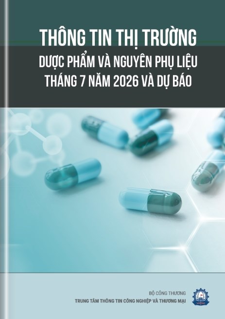 Thông tin thị trường dược phẩm và nguyên phụ liệu tháng 7 năm 2026 và dự báo