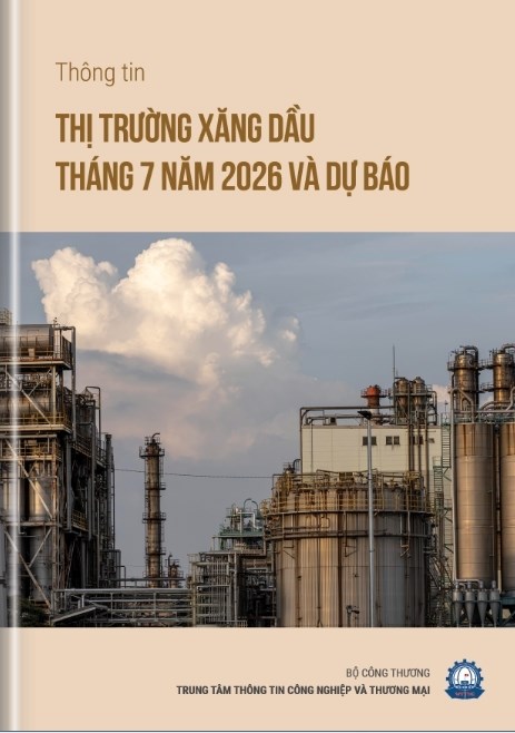 Thông tin Thị trường xăng dầu Việt Nam và thế giới 7 tháng đầu năm 2026 và dự báo