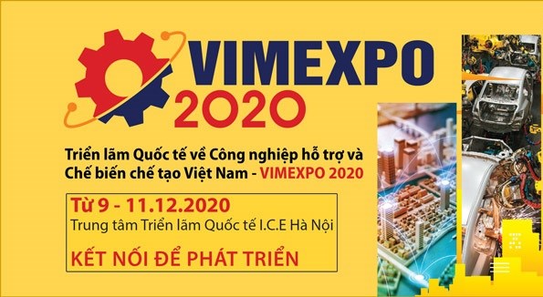 Triển lãm quốc tế về Công nghiệp hỗ trợ và Chế biến chế tạo Việt Nam – VIMEXPO 2020 