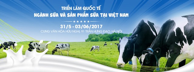31/5-3/6: Triển lãm Quốc tế ngành Sữa và sản phẩm Sữa tại Việt Nam