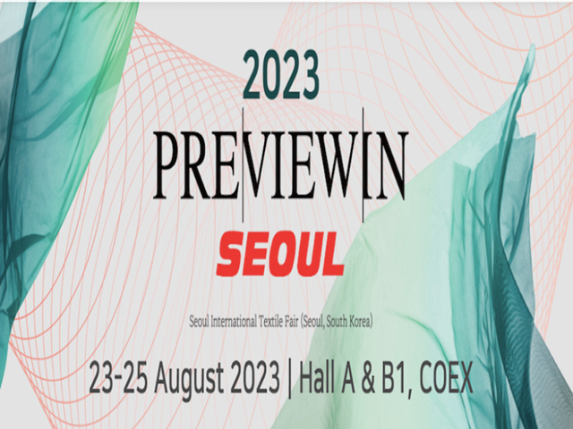23-25/8/2023: Hội chợ dệt may Preview in Seoul Hàn Quốc năm 2023