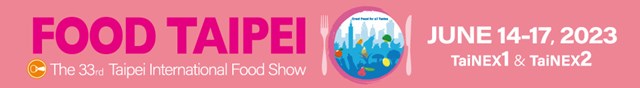14-17/6/2023: Chuỗi Triển lãm Food Taipei Mega Show - Đài Loan