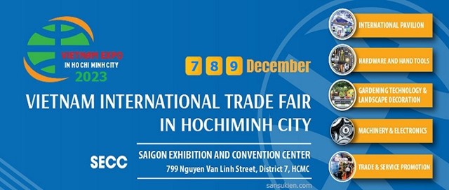 07/12/2023: Hội chợ Thương mại Quốc tế Việt Nam -VIETNAM EXPO HCM 2023  