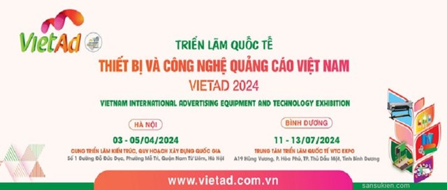 03- 05/04/2024: Triển lãm Quốc tế Thiết bị và Công nghệ Quảng cáo tại Hà Nội