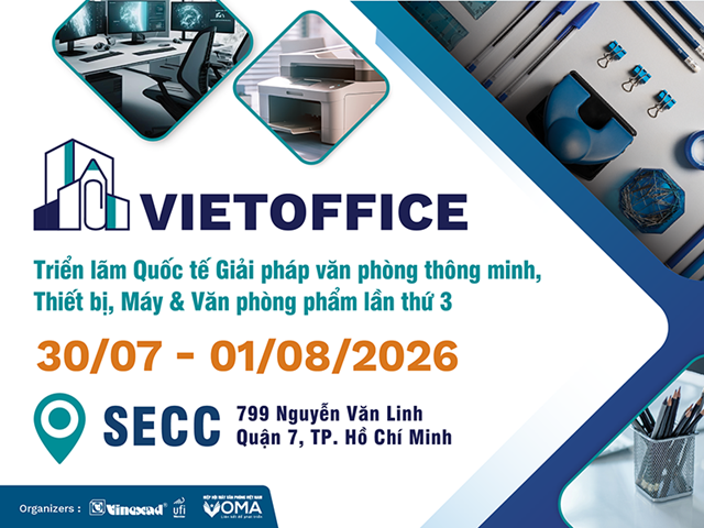 30/07 - 01/08/2026: VIETOFFICE 2026 – TRIỂN LÃM THIẾT BỊ, MÁY, VĂN PHÒNG PHẨM LẦN THỨ 3 TẠI VIỆT NAM